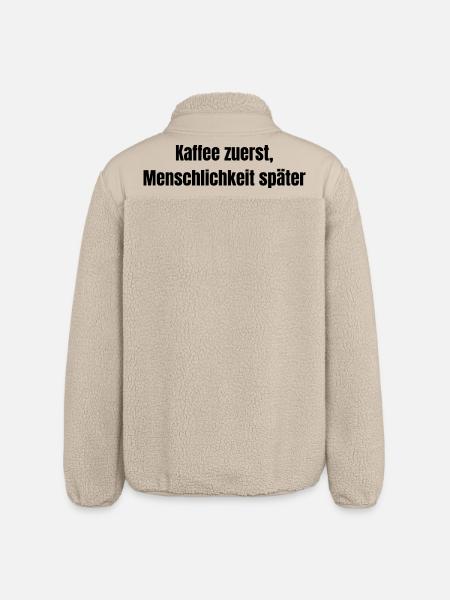 Coffee First, Humanity Later – Funny - Relaxed Fit Unisex Sherpa Jacket by Stanley/Stella - beige