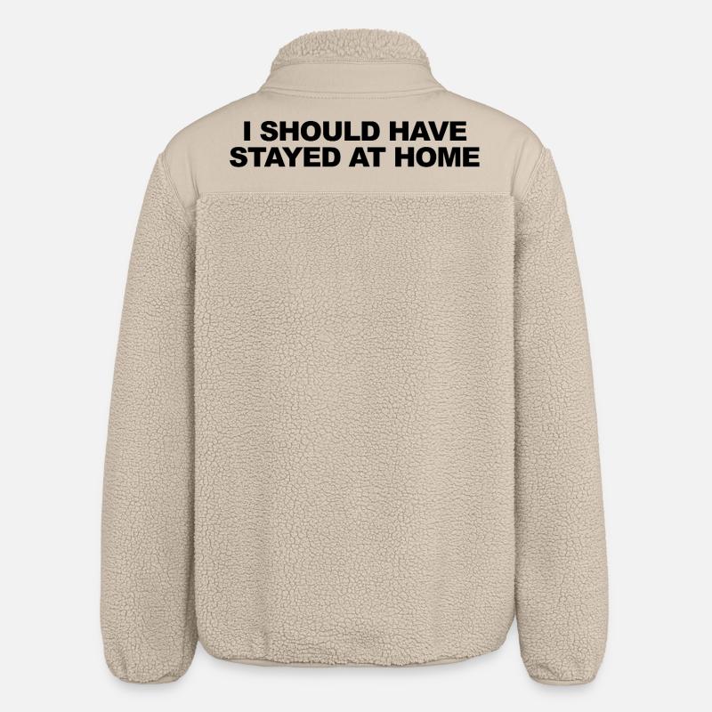 I Should Have Stayed At Home - Relaxed Fit Unisex Sherpa Jacket by Stanley/Stella - beige