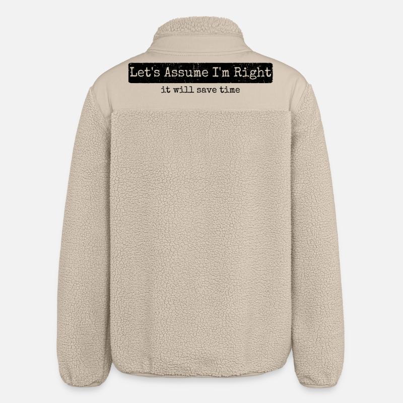 Humour Sarcasme Let's Assume I'm Right - Veste sherpa unisexe coupe décontractée Stanley/Stella - beige
