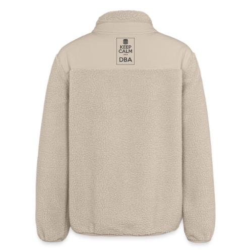 Keep Calm I'm a DBA - Relaxed Fit Unisex Sherpa Jacket by Stanley/Stella