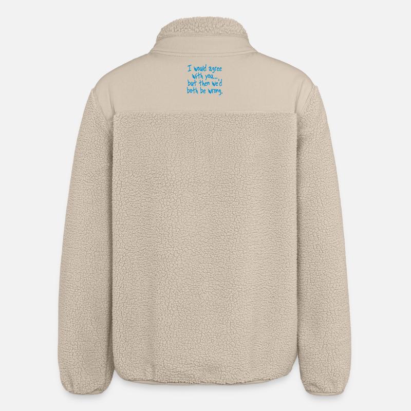 Ich könnte dir zustimmen, aber. Sarkasmus - Relaxed Fit Unisex Sherpajacke von Stanley/Stella - Beige