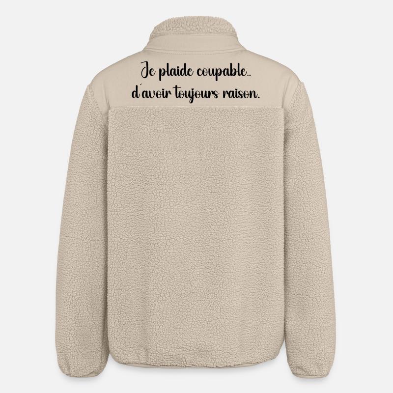 Je plaide coupable, j’ai toujours raison - Veste sherpa unisexe coupe décontractée Stanley/Stella - beige