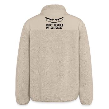 Don't touch my suitcase. Stay off my suitcase. - Relaxed Fit Unisex Sherpa Jacket by Stanley/Stella - beige - Back