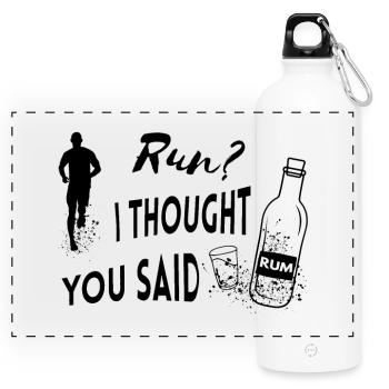 Run I thought you said Rum Funny Quote - Panoramic Drinks Bottle with Carabiner 750 ml - white - Front