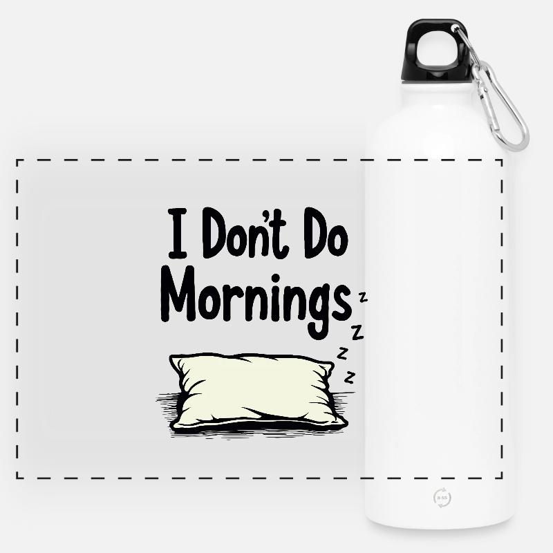 I Don't Do Mornings - Panoramic Drinks Bottle with Carabiner 750 ml - white