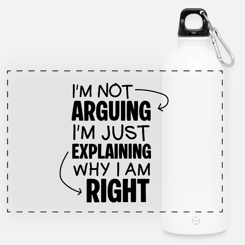 I'm Not Arguing I'm Just Explaining Why I Am Right - Panoramic Drinks Bottle with Carabiner 750 ml - white