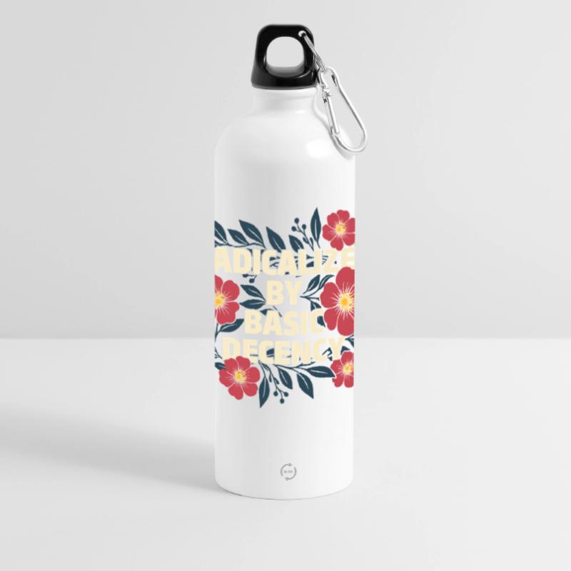 Radicalized Basic Decency Kindness Human Rights Panoramic Drinks Bottle with Carabiner 750 ml