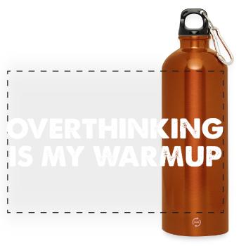 Overthinking ist mein Aufwärmtraining - Panorama Trinkflasche mit Karabiner 750 ml - Orange - Vorne