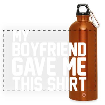 My Boyfriend Gave Me This Shirt Couple Gift - Panoramic Drinks Bottle with Carabiner 750 ml - burnt orange - Front