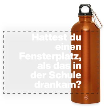 HATTEST DU EINEN FENSTERPLATZ? SARKASMUS, FRECH - Panorama Trinkflasche mit Karabiner 750 ml - Orange - Vorne