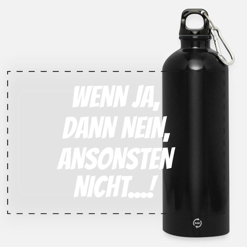 Wenn Ja Dann Nein Ansonsten Nicht Lustiger Spruch - Panorama Trinkflasche mit Karabiner 750 ml - Schwarz