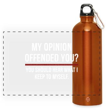 My Opinion Offended You You Should Hear On - Panoramic Drinks Bottle with Carabiner 750 ml - burnt orange - Front