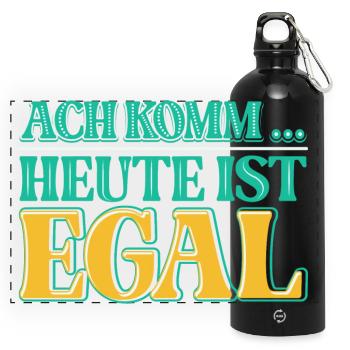 Ach komm, heute ist es einfach einmal EGAL - Panorama Trinkflasche mit Karabiner 750 ml - Schwarz - Vorne