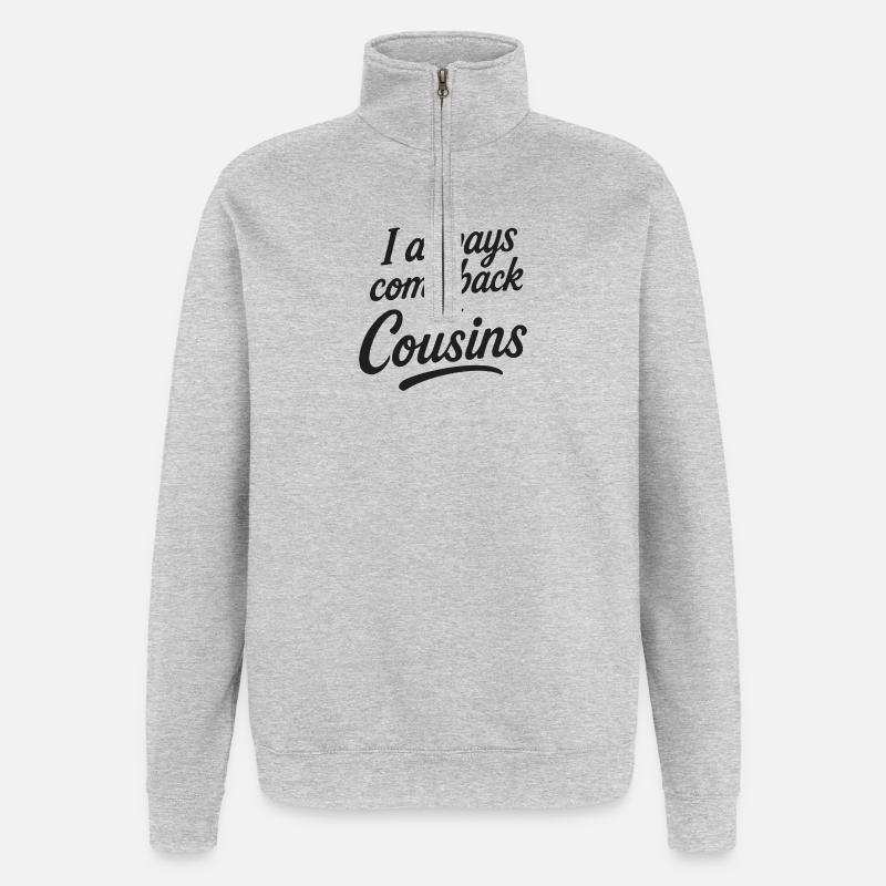I always come back to Cousins - Quarter-Zip Sweatshirt - heather grey