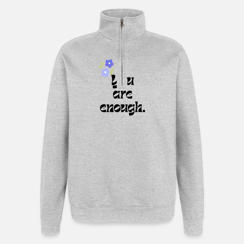 you are enough - Quarter-Zip-Sweatshirt - Grau meliert