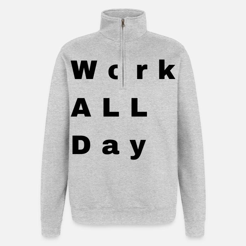 Work all day - Quarter-Zip Sweatshirt - heather grey