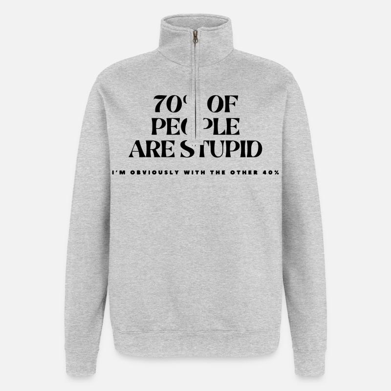 70% der Menschen sind dumm # - Quarter-Zip-Sweatshirt - Grau meliert