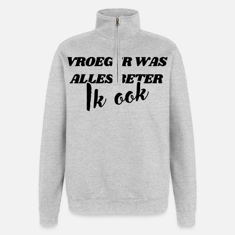 Früher war alles besser, ich auch # - Quarter-Zip-Sweatshirt - Grau meliert