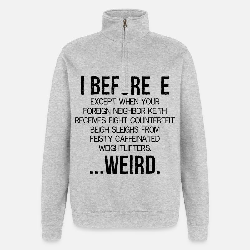I Before E Weird - Quarter-Zip Sweatshirt - heather grey