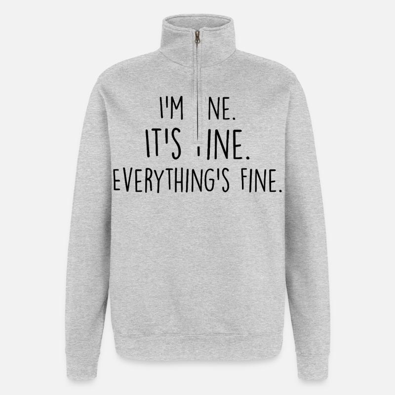 i'm fine, it's fine, everything's fine - Quarter-Zip Sweatshirt - heather grey