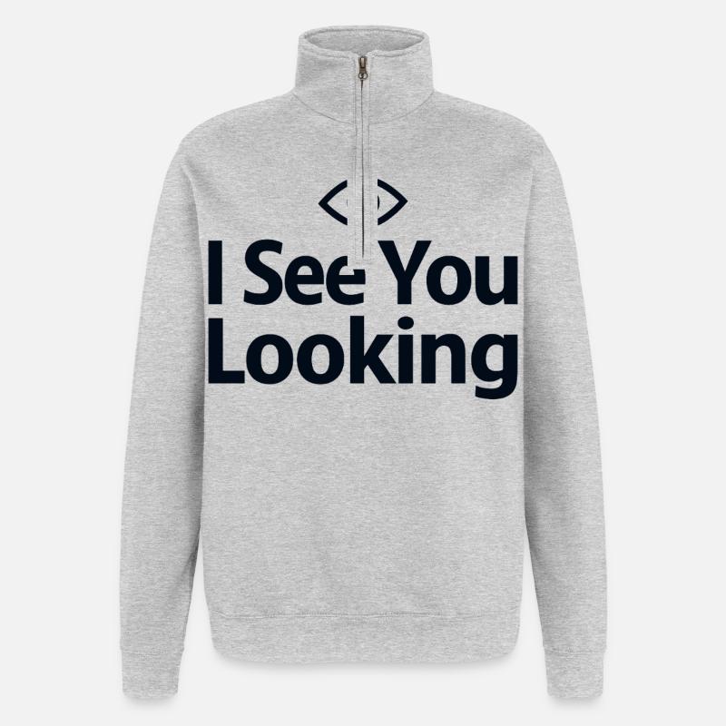 I See You Looking Statement Spruch - Quarter-Zip-Sweatshirt - Grau meliert
