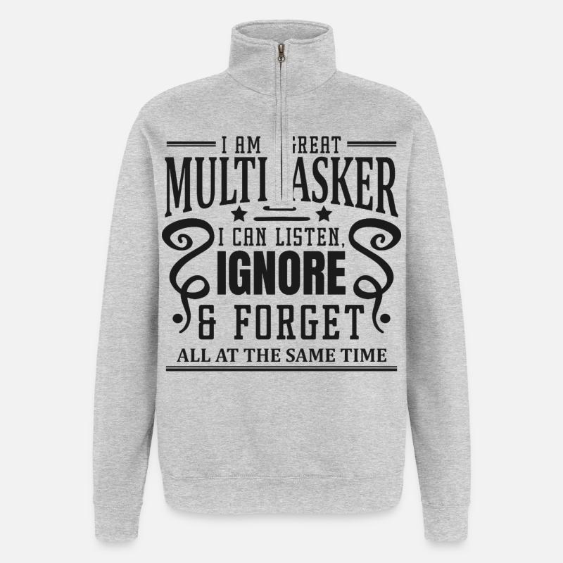 Multitâche : écouter, ignorer et oublier - Sweat à zip 1/4 - gris chiné