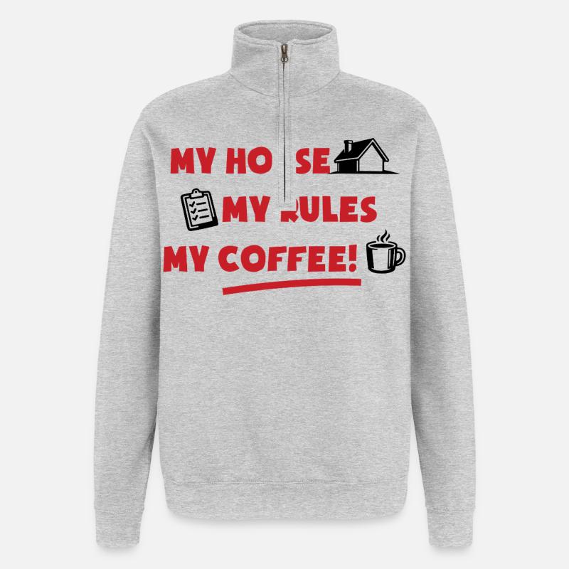 Ma maison, mes règles, mon café - Sweat à zip 1/4 - gris chiné