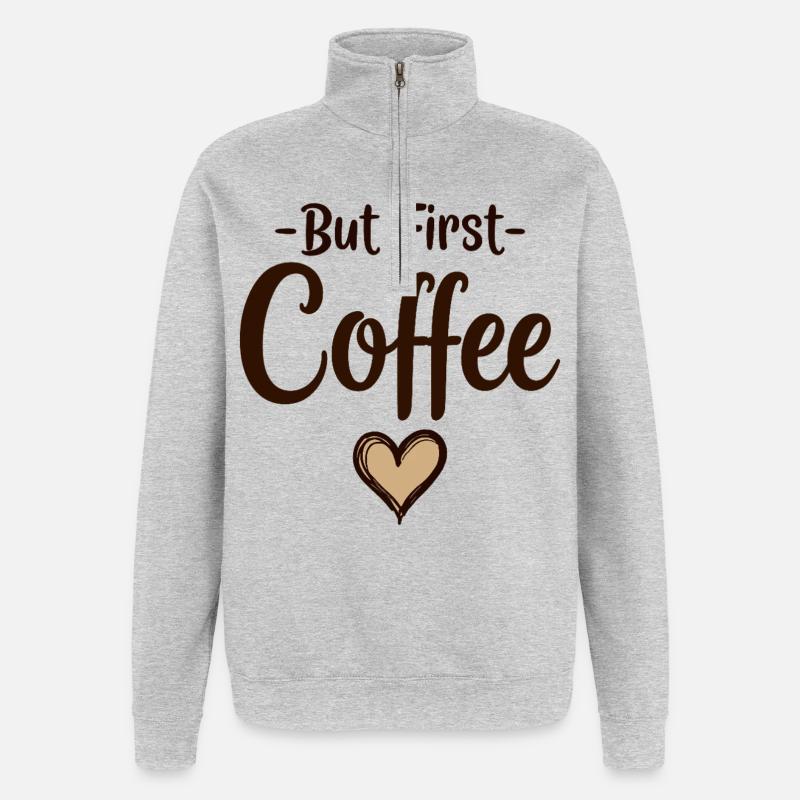 But First Coffee Kaffee Liebhaber Statement - Quarter-Zip-Sweatshirt - Grau meliert