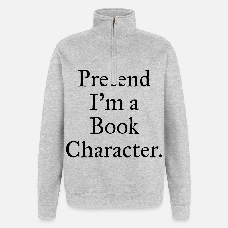 Pretend I'm A Book Character Funny Reading - Quarter-Zip Sweatshirt - heather grey