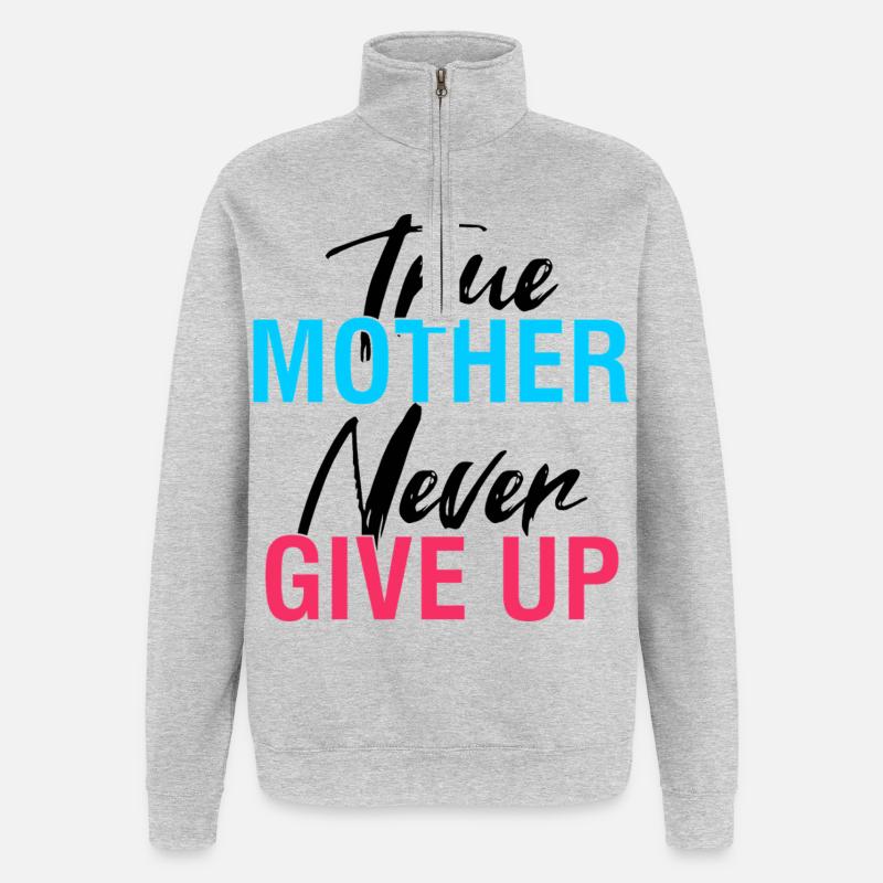 Wahre Mutter gibt niemals auf, Hemd - Quarter-Zip-Sweatshirt - Grau meliert