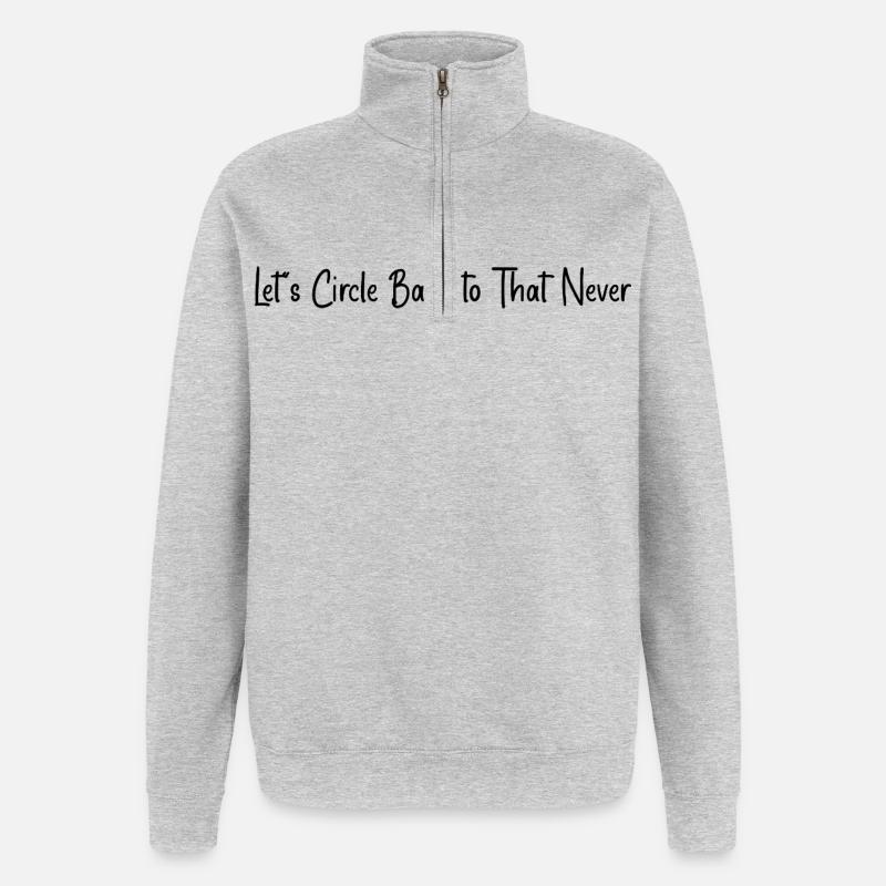 Let’s circle back to that never - Sweat à zip 1/4 - gris chiné