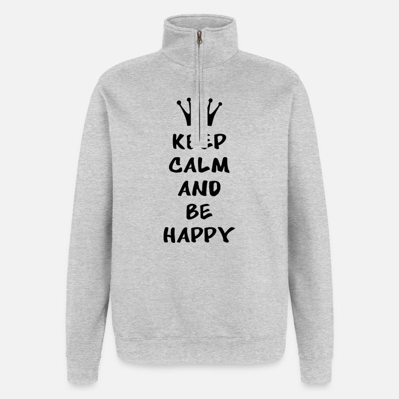 Keep calm and be happy - Sweat à zip 1/4 - gris chiné