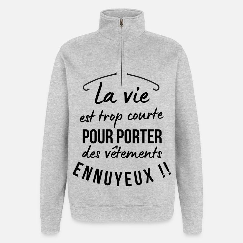 La vie est trop courte ! - Sweat à zip 1/4 - gris chiné
