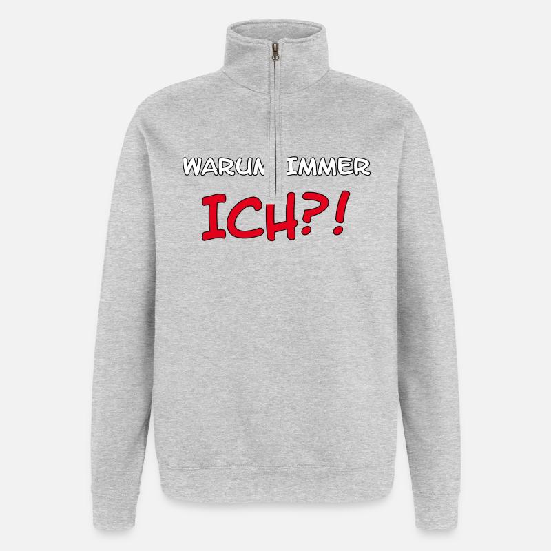 "Warum immer ich?!" Spruch - Quarter-Zip-Sweatshirt - Grau meliert