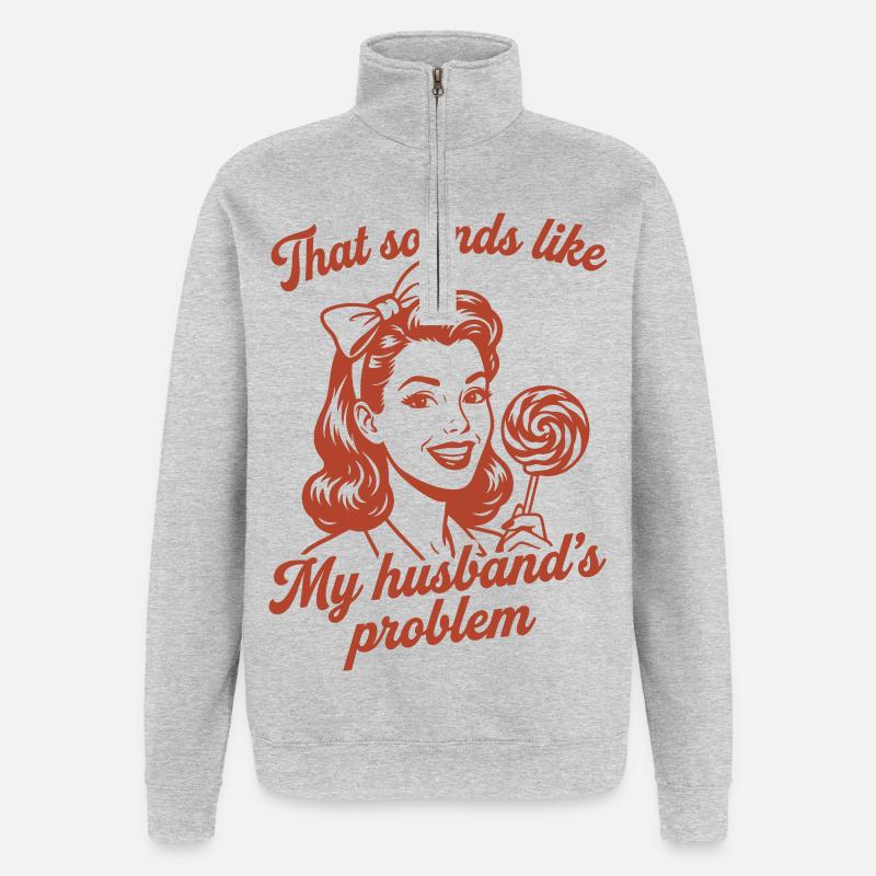 Husband's Problem – Lustiger Ehefrau Spruch - Quarter-Zip-Sweatshirt - Grau meliert