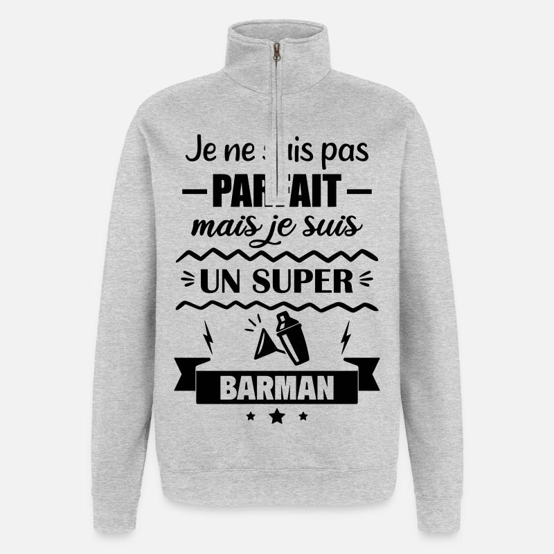 Pas parfait mais super barman - Sweat à zip 1/4 - gris chiné