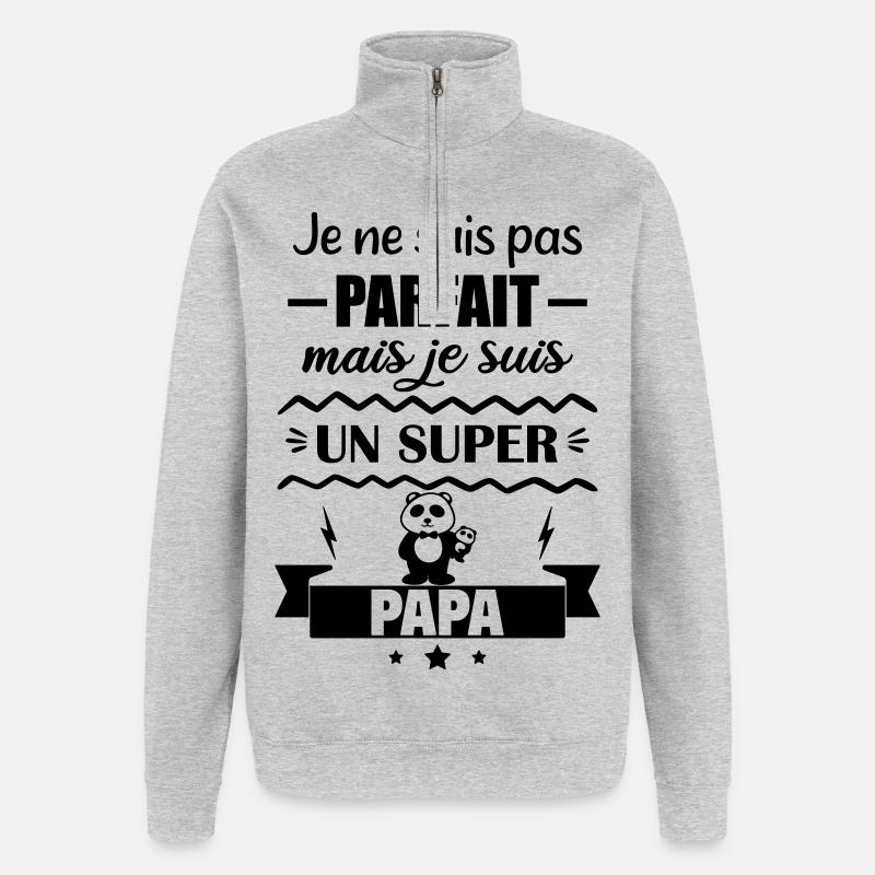 Pas parfait mais super papa - Sweat à zip 1/4 - gris chiné