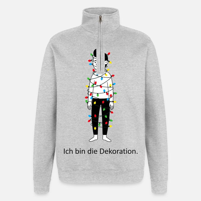 Ich bin die Dekoration. - Quarter-Zip-Sweatshirt - Grau meliert