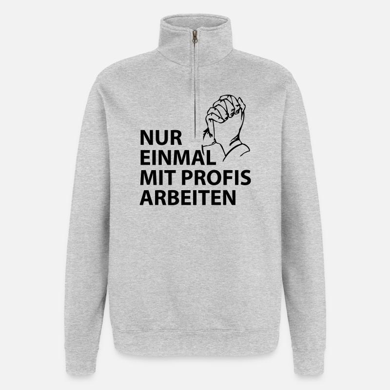 nur einmal mit profis arbeiten - Quarter-Zip-Sweatshirt - Grau meliert