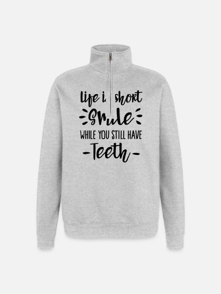 Life is short, smile, while you still have teeth - Sweatshirt med 1/4 lynlås - grå meleret