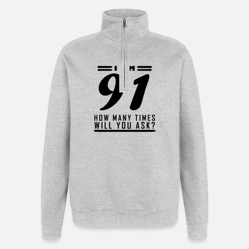 J’ai 91 ans – 91e anniversaire - Sweat à zip 1/4 - gris chiné