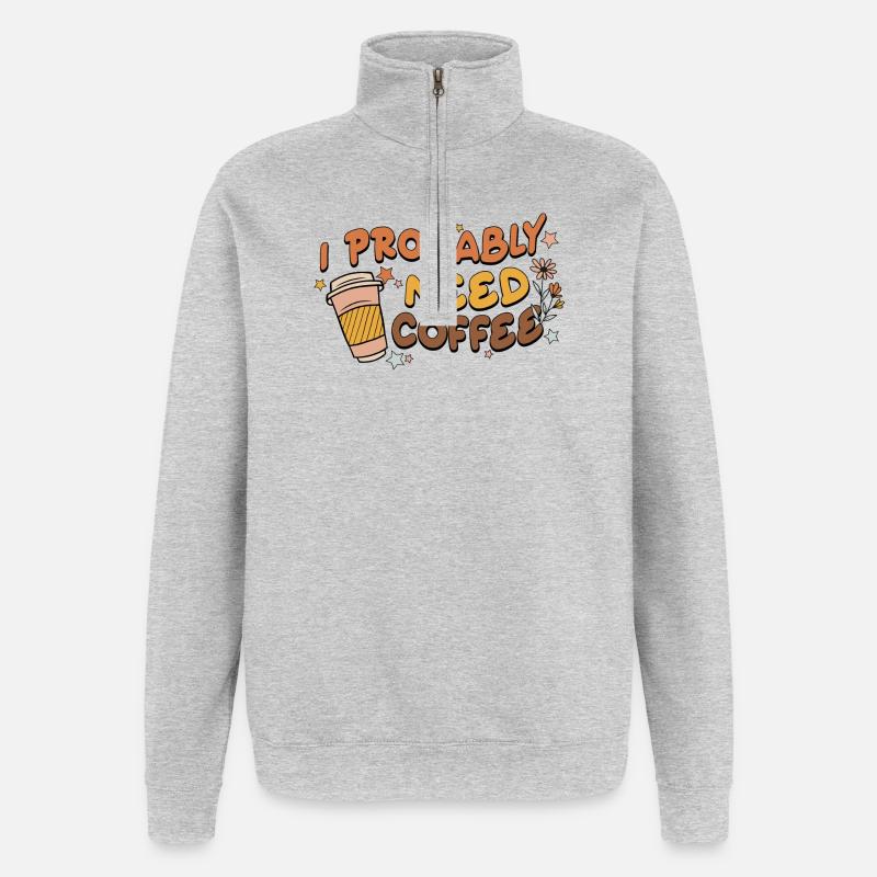 Ich brauche wahrscheinlich Kaffee - Quarter-Zip-Sweatshirt - Grau meliert