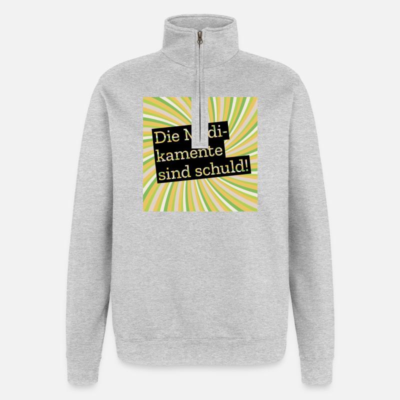 Die Medikamente sind schuld - Quarter-Zip-Sweatshirt - Grau meliert