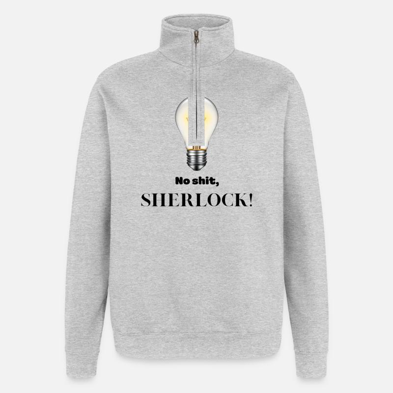 Pas de merde Sherlock ! - Sweat à zip 1/4 - gris chiné