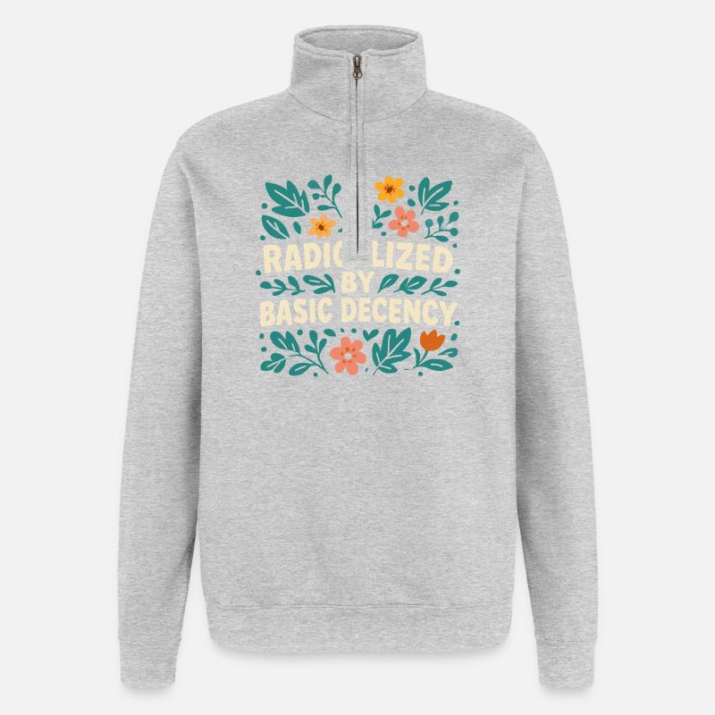 Radicalized by basic decency - Quarter-Zip Sweatshirt - heather grey