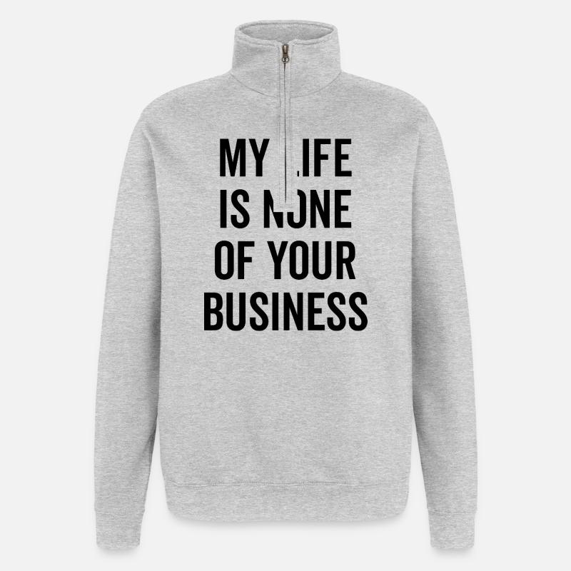 Ma vie ne vous regarde pas - Sweat à zip 1/4 - gris chiné