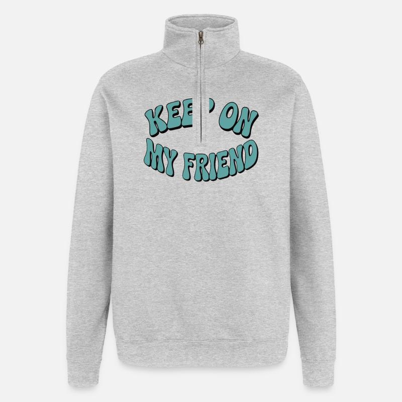 Continuez mon ami - Conception de motivation - Sweat à zip 1/4 - gris chiné