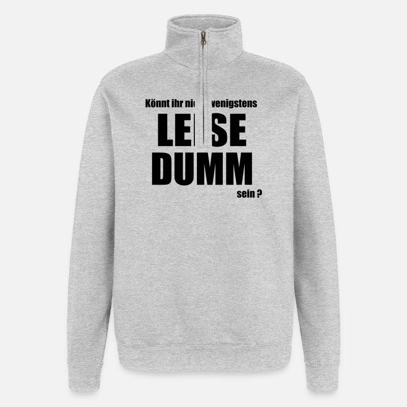Leise dumm - Quarter-Zip-Sweatshirt - Grau meliert