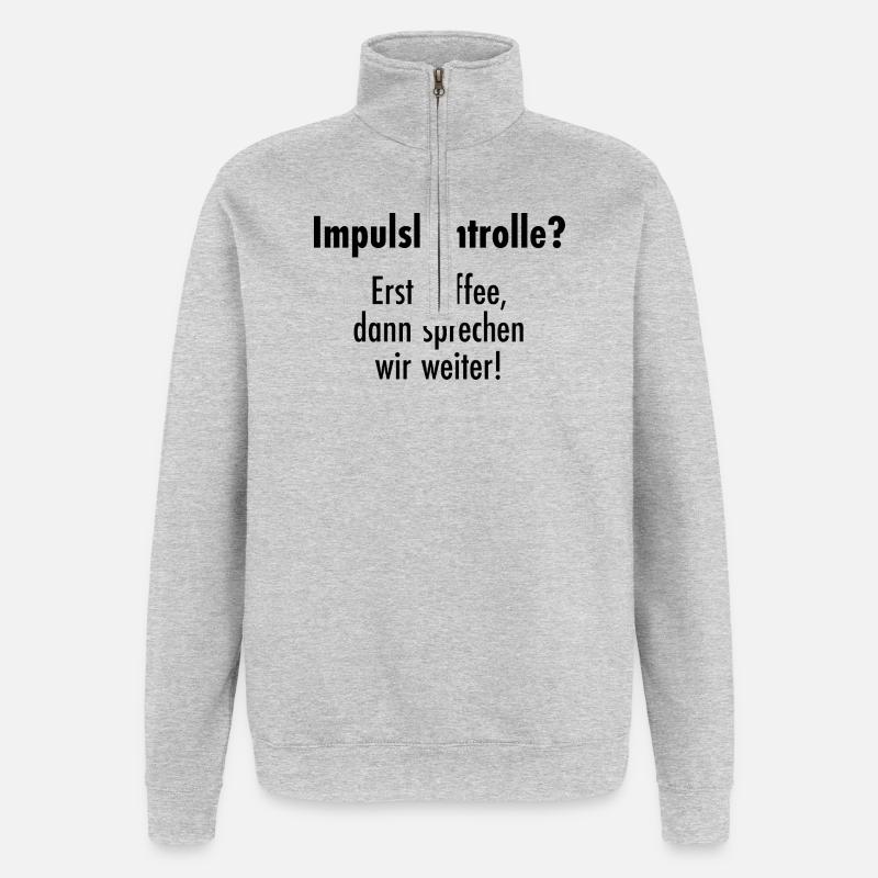 Impulse control - First coffee, then talk! - Quarter-Zip Sweatshirt - heather grey