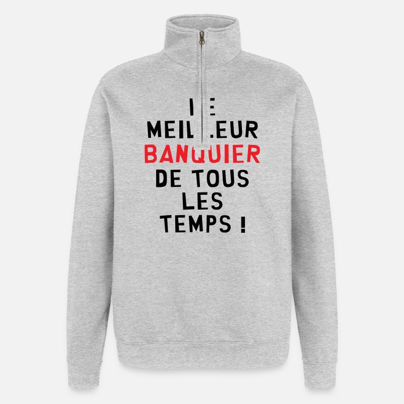 Meilleur banquier de tous les temps ! - Sweat à zip 1/4 - gris chiné